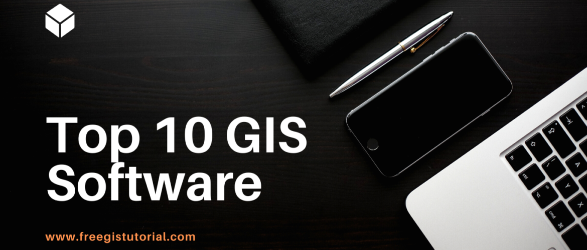 Top 10 GIS Software